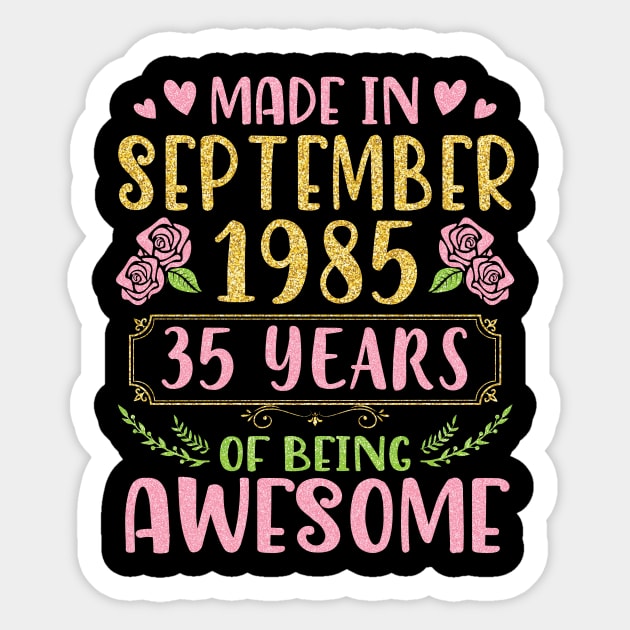 Made In September 1985 Happy Birthday To Me You Mom Sister Daughter 35 Years Of Being Awesome Sticker by bakhanh123